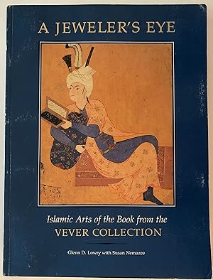 Bild des Verkufers fr A Jeweler's Eye: Islamic Arts of the Book From the Vever Collection zum Verkauf von Paradox Books USA