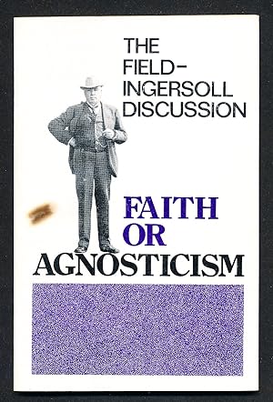 Image du vendeur pour Faith Or Agnosticism: the Field-Jugeroll Discussion mis en vente par Paradox Books USA
