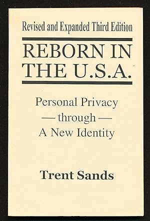 Seller image for Reborn in the Usa: Personal Privacy Through a New Identity for sale by Paradox Books USA