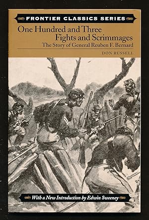 Imagen del vendedor de One Hundred and Three Fights and Scrimmages: the Story of General Reuben F. Bernard a la venta por Paradox Books USA