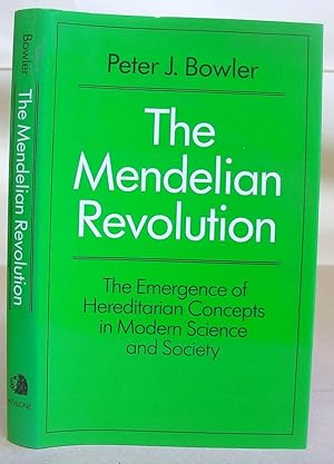 The Mendelian Revolution - The Emergence Of Hereditarian Concepts In Modern Science And Society