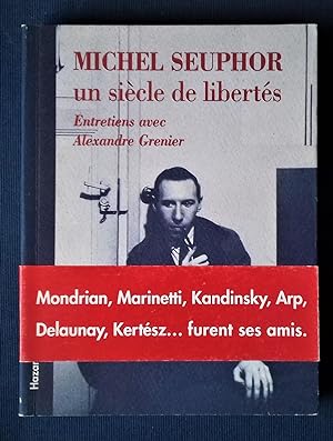 Seller image for MICHEL SEUPHOR, UN SIECLE DE LIBERTES entretiens avec Alexandre Grenier. for sale by Librairie Pique-Puces
