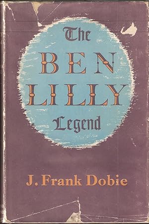 Bild des Verkufers fr THE BEN LILLY LEGEND. By J. Frank Dobie. zum Verkauf von Coch-y-Bonddu Books Ltd