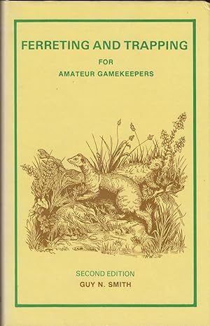 Seller image for FERRETING AND TRAPPING FOR AMATEUR GAMEKEEPERS. By Guy N. Smith. Photographs by Lance Smith. Drawings by Pat Lakin. for sale by Coch-y-Bonddu Books Ltd