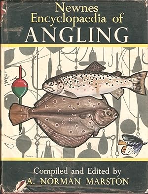 Seller image for NEWNES ENCYCLOPAEDIA OF ANGLING: A UNIQUE REFERENCE TO THE WHOLE SPORT OF ANGLING INCLUDING A GREAT VARIETY OF INFORMATION CONCERNING FISHING IN GREAT BRITAIN AND THE REPUBLIC OF IRELAND. Edited and compiled by A. Norman Marston. for sale by Coch-y-Bonddu Books Ltd