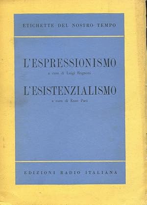 L'ESPRESSIONISMO (Luigi Rognoni) - L'ESISTENZIALISMO (Enzo Paci), Torino, ERI edizioni Rai, 1953