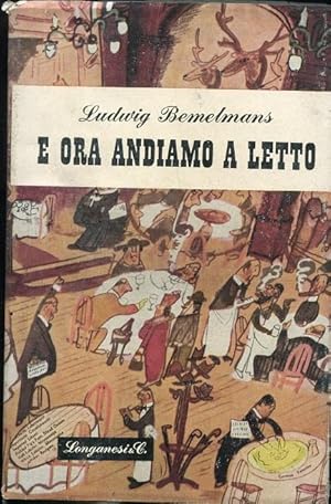 E ORA ANDIAMO A LETTO, Milano, Longanesi & C., 1948