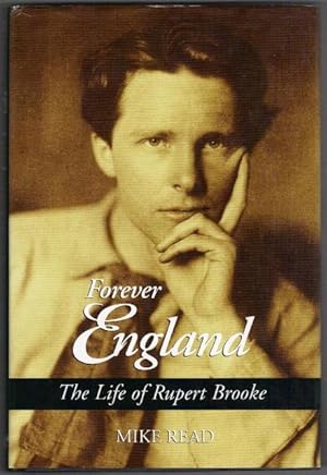 Forever England. The Life of Rupert Brooke