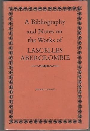 Seller image for A Bibliography and Notes on the Works of Lascelles Abercrombie for sale by OJ-BOOKS    ABA / PBFA