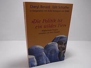 Seller image for Politik ist ein wildes Tier. Afghanische Frauen kmpfen um ihre Zukunft. for sale by The Secret Bookshop