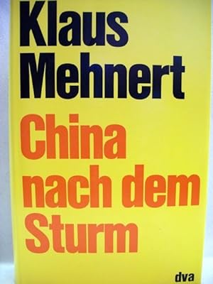 China nach dem Sturm Bericht u. Kommentar / Klaus Mehnert