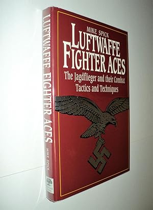 Seller image for Luftwaffe Fighter Aces: The Jagdflieger and Their Combat Tactics and Techniques for sale by FLM Books