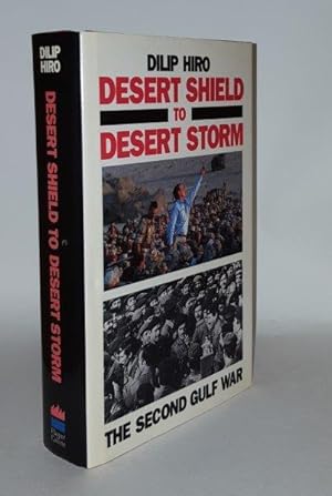 Seller image for DESERT SHIELD DESERT STORM The Second Gulf War for sale by Rothwell & Dunworth (ABA, ILAB)