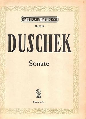 Sonate für das Clavier ; von Franz Duschek. Prag 1796 im Verlag des Authors. Nach dem Urdruck her...