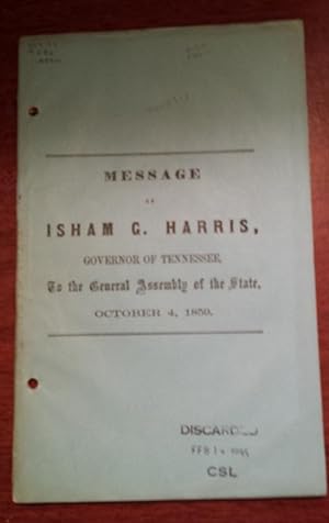 Message of Isham G. Harris, Governor of Tennessee, to the General Assembly of the State, October ...