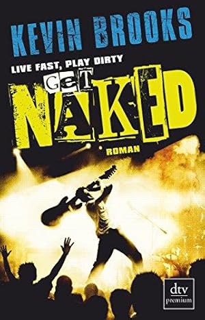 Imagen del vendedor de Live fast, play dirty, get naked. Roman. Aus dem Englischen von Uwe-Michael Gutschhahn. - (=dtv 24957 : Premium). a la venta por BOUQUINIST