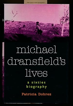 Michael Dransfield's Lives : A Sixties Biography