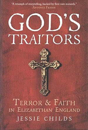Immagine del venditore per God's Traitors Terror and Faith in Elizabethan England venduto da lamdha books