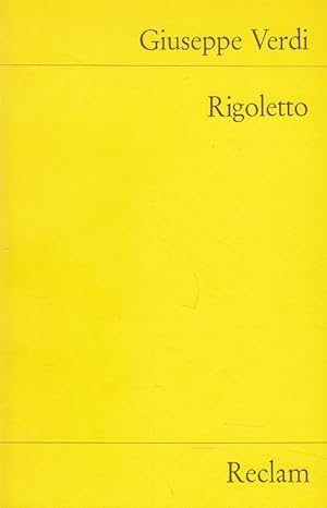 Imagen del vendedor de Rigoletto : Oper in 3 Aufzgen. Dichtung nach Victor Hugos "Le roi s'amuse" von Francesco Maria Piave. Dt. bers. von J. Chr. Grnbaum. Neu hrsg. von Wilhelm Zentner / Universal-Bibliothek ; Nr. 4256 a la venta por Versandantiquariat Nussbaum