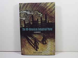 The All-American Industrial Motel: A Memoir