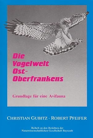 Immagine del venditore per Die Vogelwelt Ost-Oberfrankens. Grundlage f�r eine Avifauna. venduto da AMAHOFF- Bookstores
