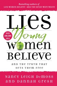Lies Young Women Believe by Nancy Leigh DeMoss: And the Truth that Sets Them Free by Nancy Leigh ...