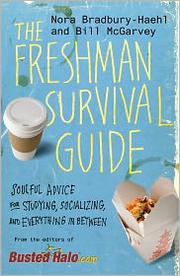 Seller image for The Freshman Survival Guide: Soulful Advice for Studying, Socializing, and Everything In Between for sale by ChristianBookbag / Beans Books, Inc.