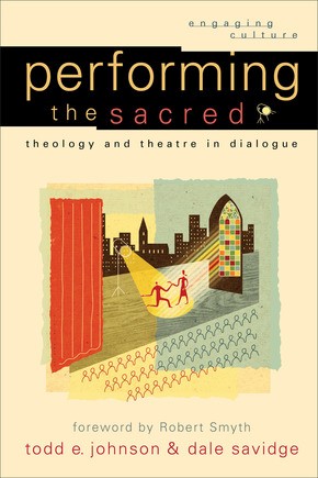 Seller image for Performing the Sacred: Theology and Theatre in Dialogue (Engaging Culture) for sale by ChristianBookbag / Beans Books, Inc.