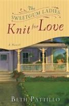 Seller image for The Sweetgum Ladies Knit for Love: A Novel for sale by ChristianBookbag / Beans Books, Inc.