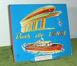 Durch alle Lande. [Bilderbuch].