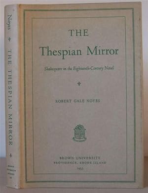 Imagen del vendedor de The Thespian Mirror: Shakespeare in the Eighteenth Century Novel. a la venta por David Strauss