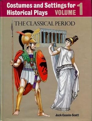 Costumes and Settings for Historical Plays, Volume 1 : The Classical Period