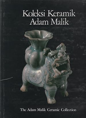 Bild des Verkufers fr Koleksi Keramik Adam Malik The Adam Malik Ceramic Collection zum Verkauf von McCormick Books