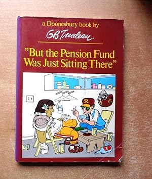 Seller image for But the Pension Fund Was Just Sitting There for sale by BRIMSTONES