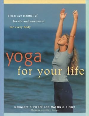 Imagen del vendedor de Yoga for Your Life: A Practice Manual of Breath and Movement for Every Body a la venta por Storbeck's