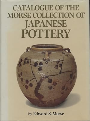 Catalogue of the Morse Collection of Japanese Pottery by Edward S Morse in 1979