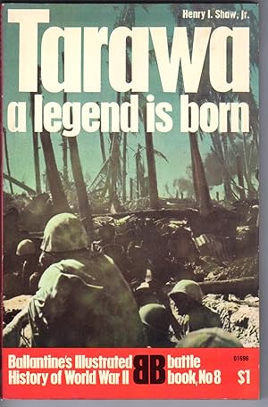 Immagine del venditore per Tarawa: A Legend Is Born (Ballantine's Illustrated History of World War II, Battle Book No 8) venduto da Mirror Image Book