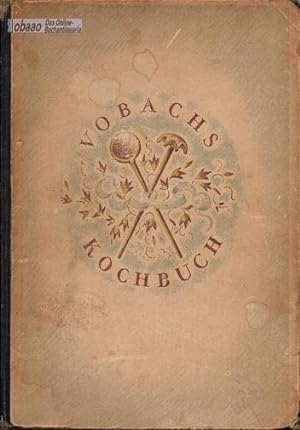 Vobachs Kochbuch für den einfachen und den anspruchsvolleren Haushalt