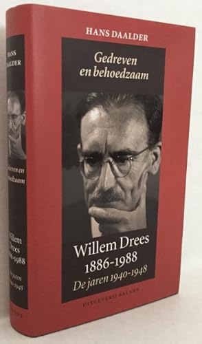 Seller image for Gedreven en behoedzaam. Willem Drees 1886-1988. De jaren 1940-1948. [Hardcover] for sale by Antiquariaat Clio / cliobook.nl