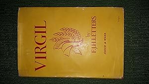 Seller image for Virgil, [The writer says that owing to the fact that a knowledge of Latin is no longer required for matriculation, today many otherwise educated people know Virgil only by hearsay. In this critical essay he sets out to remedy this by giving an intensive study of the poetry itself, its peculiar grace and the characters it portrays], Each Latin excerpt, some shorter Greek, immediately followed by an English translation, for sale by Crouch Rare Books