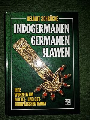 Seller image for Indogermanen, Germanen, Slawen. Ihre Wurzeln im mittel-osteuropischen Raum for sale by Crouch Rare Books