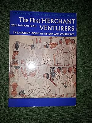 Seller image for The First Merchant Venturers - The Ancient Levant in History and Commerce, [Senior Lecturer in the Department of History at the University of Melbourne, Culican presents a fascinating interplay of cultures in the light of the most recent archaeological research], for sale by Crouch Rare Books