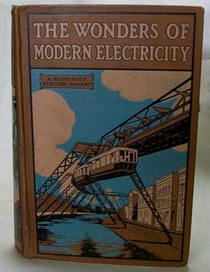 The Wonders of Modern Electricity