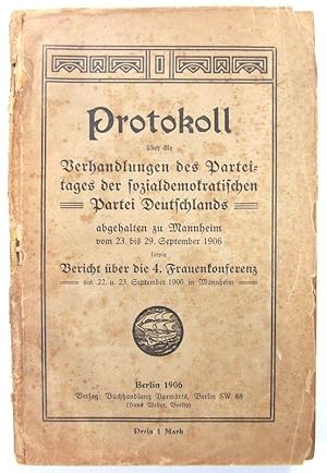 Bild des Verkufers fr Protokoll ber die Verhandlungen des Parteitages der sozialdemokratischen Partei Deutschlands, abgehalten zu Mannheim vom 23. bis 29. September 1906 sowie Bericht ber die 4. Frauenkonferenz am 22. und 23. September 1906 in Mannheim. zum Verkauf von Brbel Hoffmann