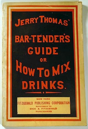 Seller image for The Bar-Tender's [Bartenders] Guide; or, How to Mix All Kinds of Plain and Fancy Drinks for sale by Babylon Revisited Rare Books