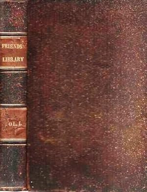 THE FRIENDS' LIBRARY: Comprising Journals, Doctrinal Treatises, and Other Writings of Members of ...