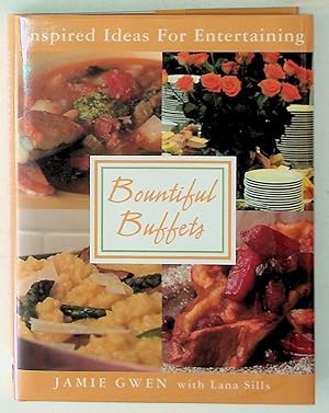 Bountiful Buffets: Inspired Ideas for Entertaining