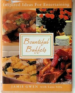 Bountiful Buffets: Inspired Ideas for Entertaining