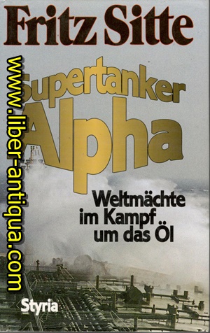 Supertanker Alpha - Weltmächte im Kampf um das Öl