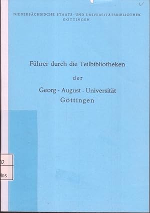 Führer durch die Teilbibliotheken der Georg-August-Universität Göttingen. Stand Februar 1985.